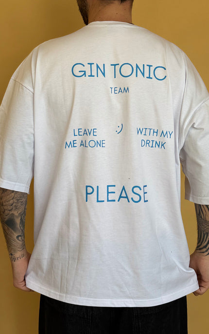 'GIN TONIC PLEASE..' WHITE TEE